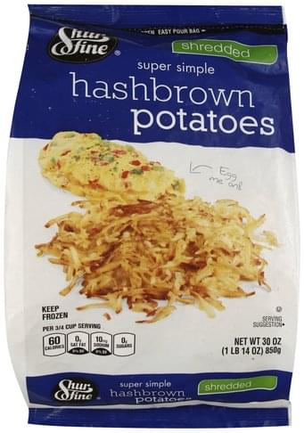 Shurfine Super Simple, Shredded Hash Brown Potatoes - 30 oz